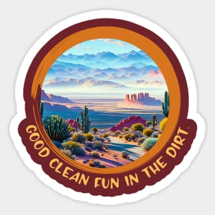 Good Clean Fun in the DIRT (desert landscape) Sticker